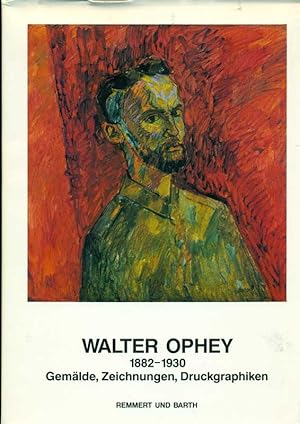 Imagen del vendedor de Walter Ophey 1882 - 1930. Gemlde, Zeichnungen, Druckgraphiken. Ausstellungskatalog der Ausstellung vom 11. Mai bis 28. Juli 1990. a la venta por Online-Buchversand  Die Eule