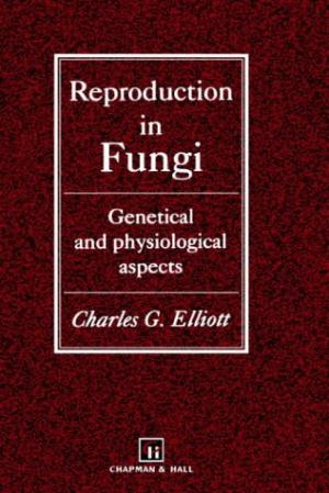 Reproduction in Fungi. Genetical and Physiological Aspects.