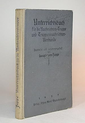 Unterrichtsbuch für die Nachrichtentruppe und Truppennachrichtenverbände. [Nachrichten-Truppe Tru...