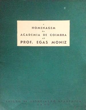 Imagen del vendedor de A HOMENAGEM DA ACADEMIA DE COIMBRA AO PROF. EGAS MONIZ. a la venta por Livraria Castro e Silva