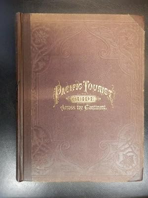 The Pacific Tourist -- Adams & Bishop's Illustrated Trans-Continental Guide of Travel from the At...