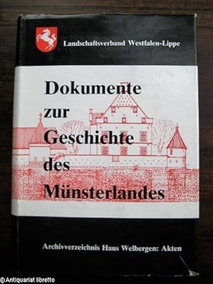 Dokumente Geschichte des Münsterlandes. Archivverzeichnis Haus Welbergen: Akten.