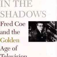 Seller image for man in the shadows, The: Fred Coe and the golden age of television for sale by Monroe Street Books