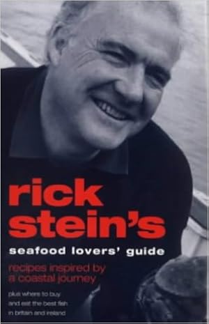 Rick Stein's Seafood Lovers' Guide: Recipes Inspired by a Coastal Journey