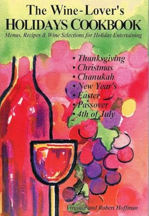 Seller image for The Wine-Lover's Holiday Cookbook; Menus, Recipes & Wine Selections For Holiday Entertaining for sale by Austin's Antiquarian Books