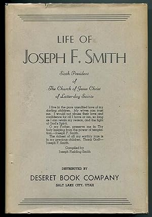 Life of Joseph F. Smith Sixth President of The Church of Jesus Christ of Latter-day Saints