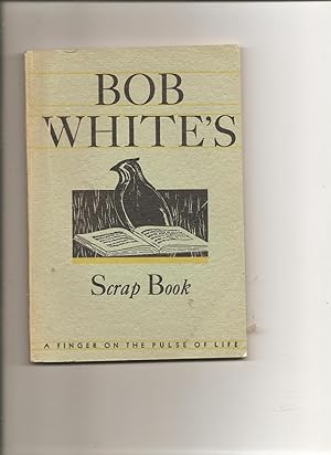 Bob White's Scrap Book