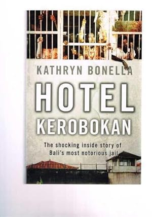 Bild des Verkufers fr Hotel Kerobokan: The Shocking Inside story of Bali's Most Notorious Jail zum Verkauf von Berry Books