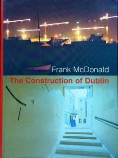 Seller image for The Construction of Dublin for sale by Joe Collins Rare Books