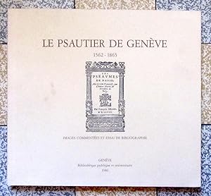 Le Psautier de Genève 1562 - 1865. Images commentées et essai de bibliographie