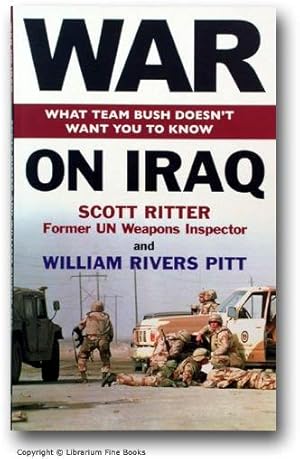 Bild des Verkufers fr War on Iraq: What Team Bush doesn't Want You to Know. zum Verkauf von Librarium of The Hague