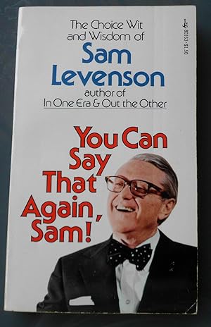 Bild des Verkufers fr You can say that again, Sam!: The Choise Wit and Wisdom of Sam Levenson zum Verkauf von Buchstube Tiffany