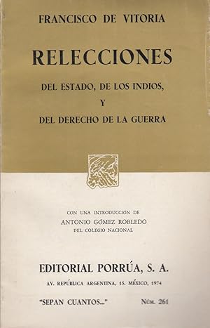 Relecciones del Estado, de los Indios, y del Derecho de la Guerra. Con una Introducción de Antoni...