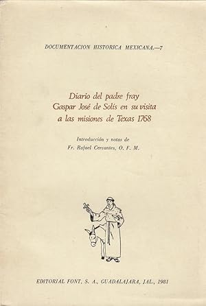 Diario del padre fray Gaspar José de Solís en su visita a las misiones de Texas 1768. Introducció...