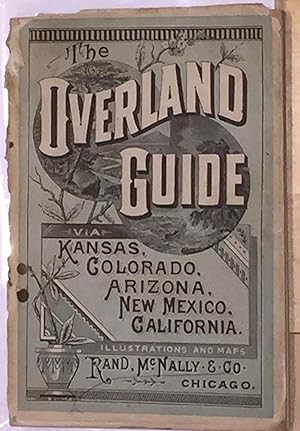 Overland Guide From the Missouri River to the Pacific Ocean via Kansas, Colorado, Arizona, New Me...