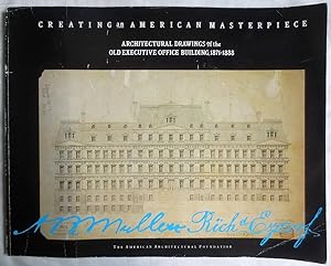 Architectural drawings of the Old Executive Office Building 1871 - 1888: Creating an american mas...