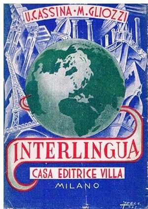 Interlingua. Il latino vivente come lingua ausiliaria internazionale. Grammatica - Antologia.