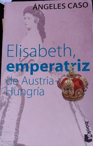 Seller image for ELISABETH, EMPERATRIZ DE AUSTRIA HUNGRIA. for sale by Libreria Lopez de Araujo