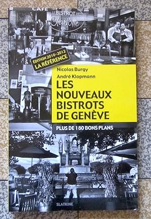 Bild des Verkufers fr Les nouveaux bistrots de Genve. Plus de 180 bons plans. Edition 2010-2012, la rfrence zum Verkauf von La Bergerie