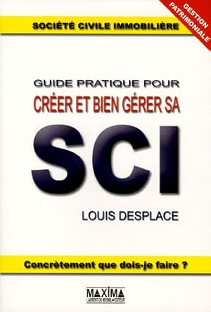 Guide pratique pour créer et bien gérer sa SCI