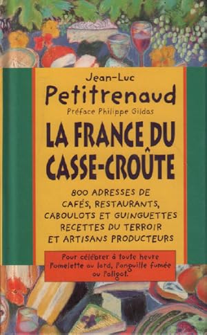 Imagen del vendedor de La France du casse-crote a la venta por librairie philippe arnaiz