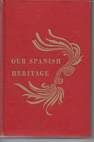 Seller image for Our Spanish Heritage for sale by Cher Bibler