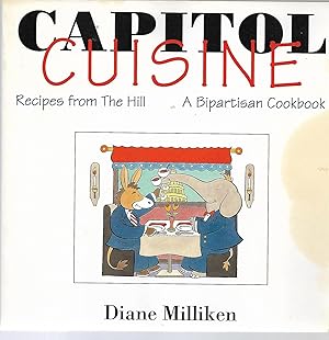 Seller image for Capitol Cuisine: Recipes From the Hill, a Bipartisan Cookbook for sale by Cher Bibler