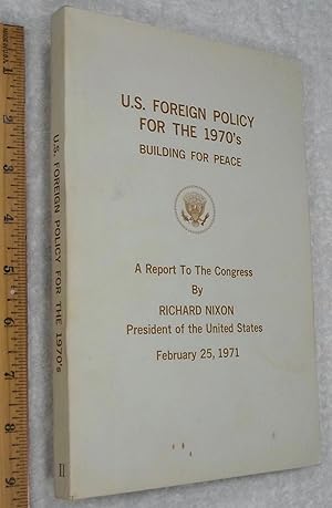 Imagen del vendedor de U.S. Foreign Policy For The 1970's; Building For Peace a la venta por Dilly Dally