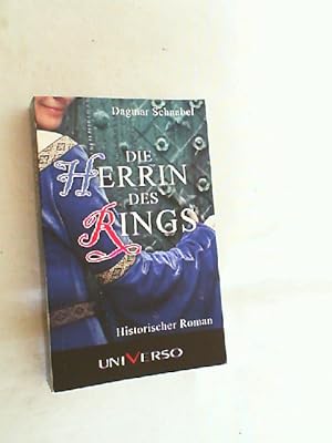 Die Herrin des Rings : historischer Roman.