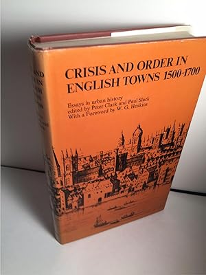 Immagine del venditore per CRISIS AND ORDER IN ENGLISH TOWNS 1500-1700; ESSAYS IN URBAN HISTORY venduto da Abound Book Company