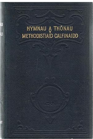 Llyfr Hymnau a Thonau y Methodistiaid Calfinaidd Ynghyd a Salm-Donau Ac Anthemau.