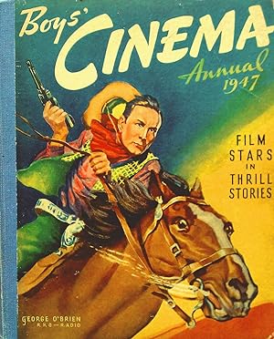 Boy's Cinema Annual 1947: Film Stars In Thrill Stories.