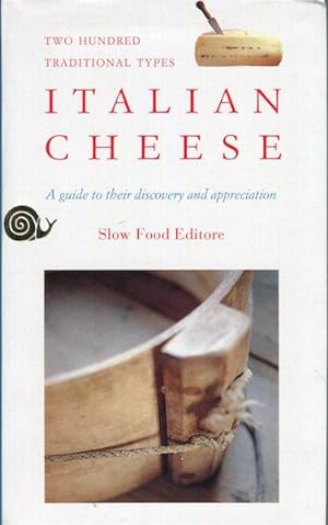 Image du vendeur pour Italian Cheese; Two Hundred Traditional Types. A Guide To Their Discovery & Appreciation mis en vente par Austin's Antiquarian Books