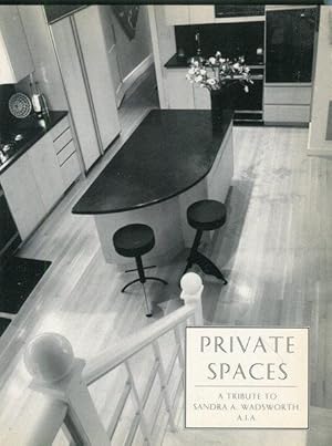 Private Spaces A Tribute To Sandra A. Wadsworth A.I.A.