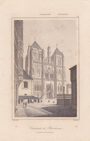 Regensburg Dom St. Peter, Cathedrale de Ratisbonne, Stahlstich um 1855 von J. Huguenet nach Lemai...