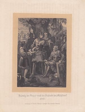 Ludwig der Bayer nach der Schlacht bei Mühldorf 1322, Stahlstich um 1855 nach P.C. Geissler, Blat...