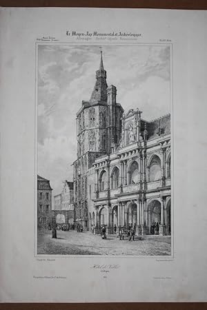 Rathaus Köln, Hotel de Ville a Cologne, Lithographie um 1845 aus der Reihe Le Moyen-Age Monumenta...