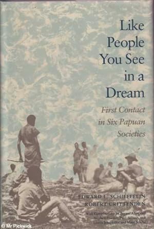 Like People You See in a Dream: First Contact in Six Papuan Societies