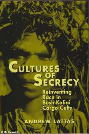 Cultures of Secrecy: Reinventing Race in Bush Kaliai Cargo Cults