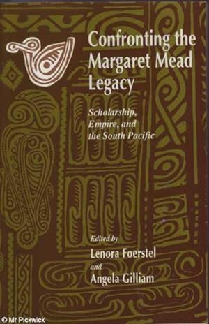 Confronting the Margaret Mead Legacy: Scholarship, Empire and the South Pacific