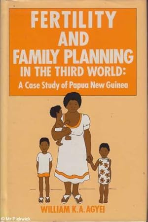 Seller image for Fertility and Family Planning in the Third World: A Case Study of Papua New Guinea for sale by Mr Pickwick's Fine Old Books