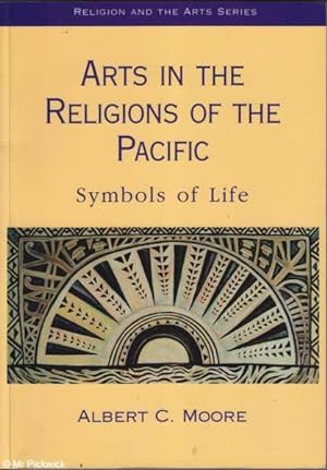 Seller image for Arts in the Religions of the Pacific: Symbols of Life for sale by Mr Pickwick's Fine Old Books