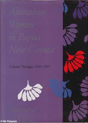 Australian Women in Papua New Guinea: Colonial Passages 1920 - 1960328