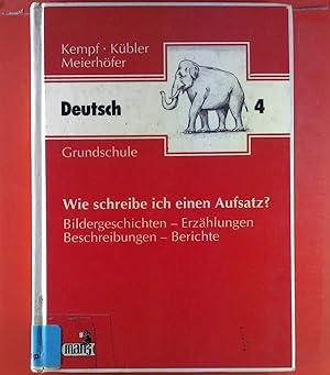 Bild des Verkufers fr Wie schreibe ich einen Aufsatz? Ein bungsbuch in Deutsch fr die 4. Jahrgangsstufe der Grundschule. zum Verkauf von biblion2