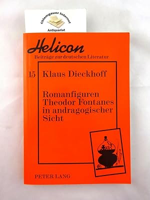 Seller image for Romanfiguren Theodor Fontanes in andragogischer Sicht : [Untersuchungen zur Geschichte des Erwachsenseins]. Helicon ; Band 15 for sale by Chiemgauer Internet Antiquariat GbR
