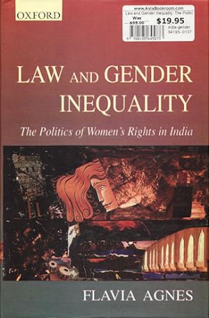 Law and Gender Inequality. The Politics of Women's Rights in India.