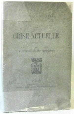 Imagen del vendedor de La Crise Actuelle - Essai de Psychologie Contemporaine a la venta por crealivres