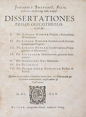 Seller image for Dissertationes Philologico-Theologic: I. De Lingu Hebr Origine, Antiquitate, & Sanctitate: II. De Lingu Hebr Confusione, & Plurium Linguarum Origine: III. De Lingu Hebr Conservatione, Propagatione, & Duratione: IV. De Literarum Hebraicarum Genuina Antiquitate: V. De Nominibus Dei Hebraicis: VI. De Decalogo: VII. De Prim C"n Dominic Ritibus & Form [WITH] Vindiciae exercitationis suae in Historiam Institutionis S.S. Coenae Dominicae: adversus Animadversiones Ludovici Cappelli (1646) [WITH] Tractatus de punctorum vocalium, et accentuum, in libris Veteris Testamenti Hebraicis: origine, antiquitate, & authoritate: oppositus Arcano punctationis revelato, Ludovici Cappelli (1648) for sale by ERIC CHAIM KLINE, BOOKSELLER (ABAA ILAB)