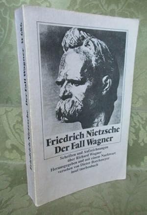 Der Fall Wagner. Schriften - Aufzeichnungen - Briefe. Herausgegeben und mit einer Chronik sowie e...