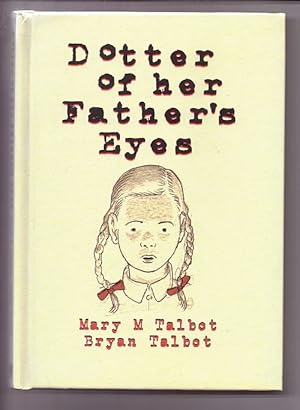 Seller image for Dotter of Her Father's Eyes (With Bryan Talbot) for sale by Porcupine Books